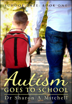 Book title: Autism Goes to School. Author: Dr. Sharon A. Mitchell