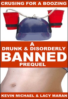Book title: Banned: Cruising For A Boozing. Author: Lacy Maran & Kevin Michael