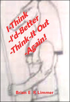 Book title: I Think I'd Better Think It Out Again. Author: B E R Limmer