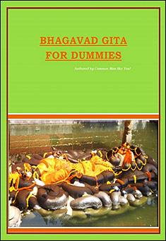 Book title: Bhagavad Gita for Dummies: in plain English. Author: Vishnuvarthanan Moorthy