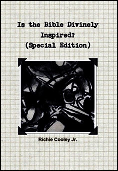 Book title: Is the Bible Divinely Inspired? - Special Edition. Author: Richie Cooley