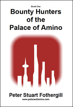 Book title: Bounty Hunters of the Palace of Amino. Author: Peter Stuart Fothergill