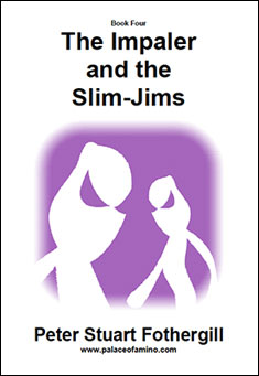 Book title: The Impaler and the Slim-Jims. Author: Peter Stuart Fothergill