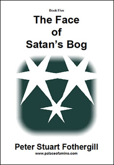 Book title: The Face of Satan's Bog. Author: Peter Stuart Fothergill