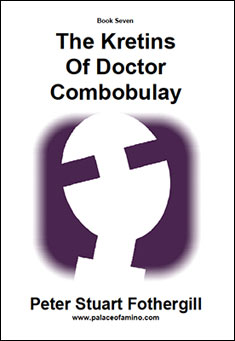 Book title: The Kretins of Doctor Combobulay. Author: Peter Stuart Fothergill