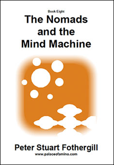 Book title: The Nomads and the Mind Machine. Author: Peter Stuart Fothergill
