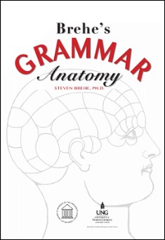 Book title: Brehe’s Grammar Anatomy. Author: Steven Brehe