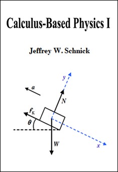 Book title: Calculus-Based Physics 1. Author: Jeffrey W. Schnick