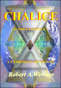 Book title: Chalice - Buddha's Tooth 2. Author: Robert A. Webster
