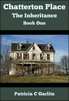 Book title: Chatterton Place: The Inheritance. Author: A Mystery by Patricia C Garlitz