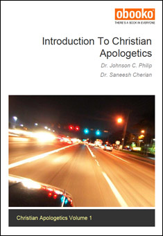 Book title: Introduction To Christian Apologetics. Author: Dr. Johnson C. Philip & Dr. Saneesh Cherian
