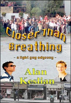 Book title: Closer Than Breathing: A Light Gay Odyssey. Author: Alan Keslian