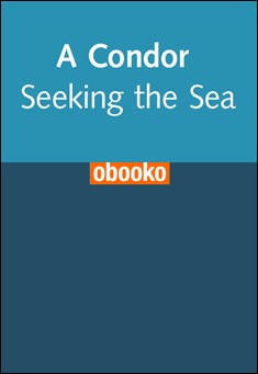 Book title: A Condor Seeking the Sea. Author: Charles Coiro