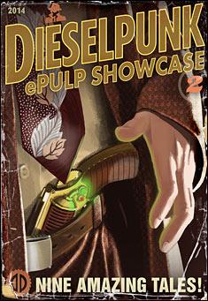 Book title: Dieselpunk ePulp Showcase 2. Author: John Picha