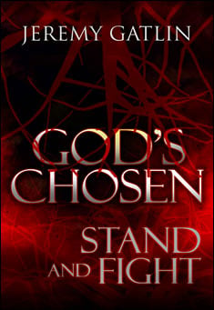 Book title: God's Chosen: Stand and Fight. Author: Jeremy Gatlin