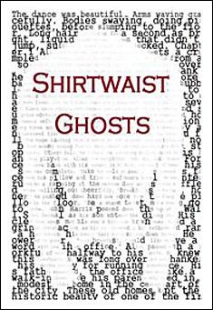 Book title: Shirtwaist Ghosts. Author: Coral and Matt Russell
