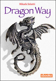 Book title: Dragon Way. Author: Mikaela Salzetti