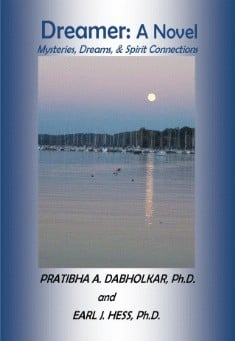 Book title: Dreamer: A Novel. Author: Pratibha A. Dabholkar and Earl J. Hess