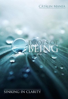 Book title: Drops of Being. Author: Catalin Manea
