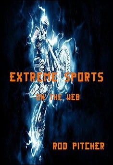 Book title: Extreme Sports on the Web. Author: Rod Pitcher