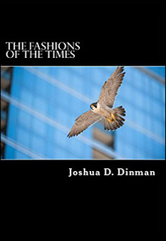 Book title: The Fashions of the Times. Author: Joshua D. Dinman