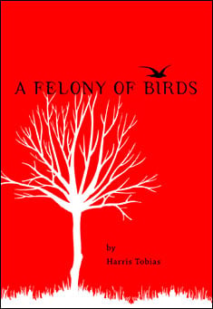 Book title: A Felony of Birds. Author: Harris Tobias