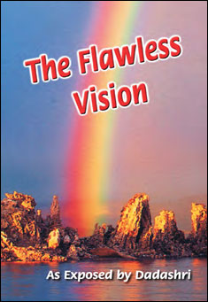 Book title: The Flawless Vision.. Author: Dada Bhagwan