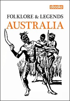 Book title: Australia Folklore and Mythology Creatures. Author: Tim Johnson (Editor)