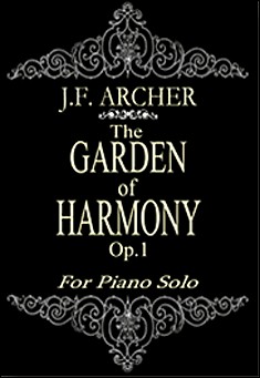 Book title: The Garden of Harmony, Op.1. Author: Jerald Franklin Archer
