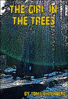 Book title: The Girl in the Trees. Author: Tom Lichtenberg