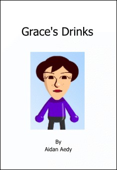 Book title: Grace’s Drinks. Author: Aidan Aedy