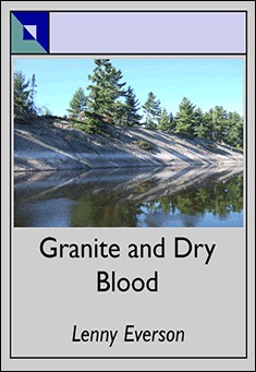 Book title: Granite and Dry Blood. Author: Lenny Everson