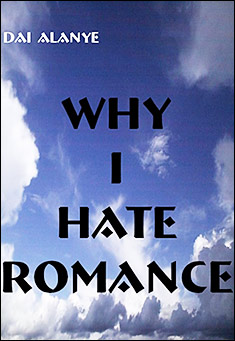 Book title: Why I Hate Romance. Author: Dai Alanye