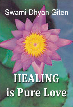 Book title: Healing is Pure Love. Author: Swami Dhyan Giten