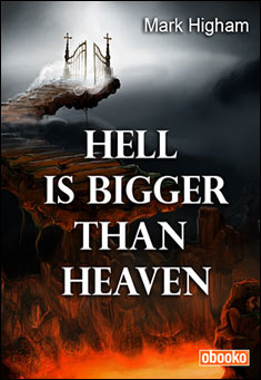 Book title: Hell is Bigger than Heaven. Author: Mark Higham