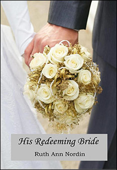 Book title: His Redeeming Bride. Author: Ruth Ann Nordin
