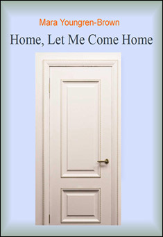 Book title: Home, Let Me Come Home. Author: Mara Youngren-Brown