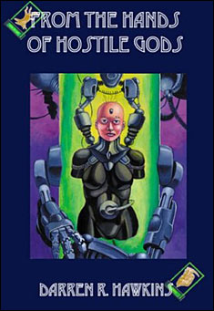 Book title: From the Hands of Hostile Gods. Author: Darren R. Hawkins