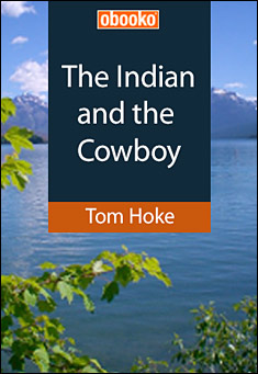 Book title: The Indian and the Cowboy. Author: Tom Hoke