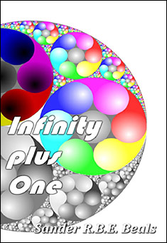 Book title: Infinity Plus One. Author: Sander R.B.E. Beals