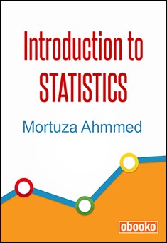 Book title: Introduction to Statistics. Author: Mortuza Ahmmed