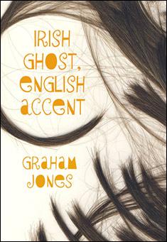 Book title: Irish Ghost, English Accent. Author: Graham Jones
