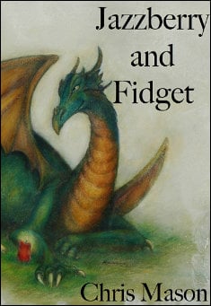 Book title: Jazzberry and Fidget. Author: Chris Mason