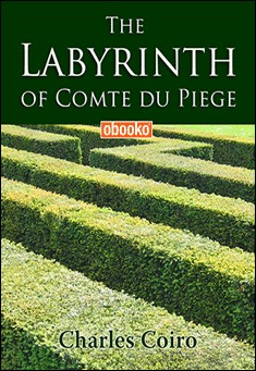 Book title: The Labyrinth of Comte du Piege. Author: Charles Coiro