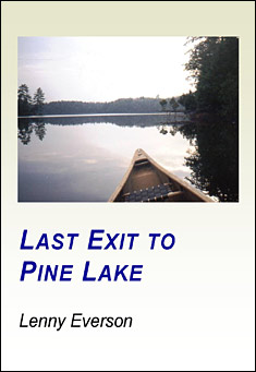 Book title: Last Exit to Pine Lake. Author: Lenny Everson
