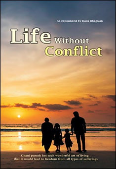 Book title: Life Without Conflict. Author: Dada Bhagwan