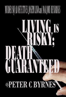 Book title: Living is Risky; Death Guaranteed. Author: Peter C Byrnes