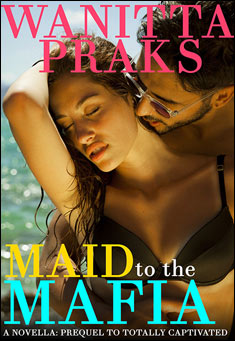 Book title: Maid to the Mafia. Author: Wanitta Praks