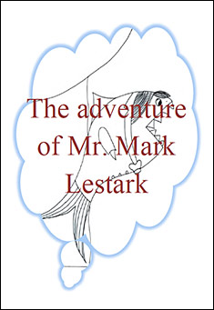 Book title: The adventure of Mr. Mark Lestark. Author: Amelia, Irene, John and Efi