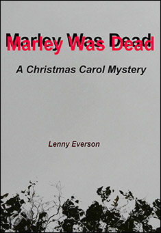 Book title: Marley Was Dead: A Christmas Carol Mystery. Author: Lenny Everson